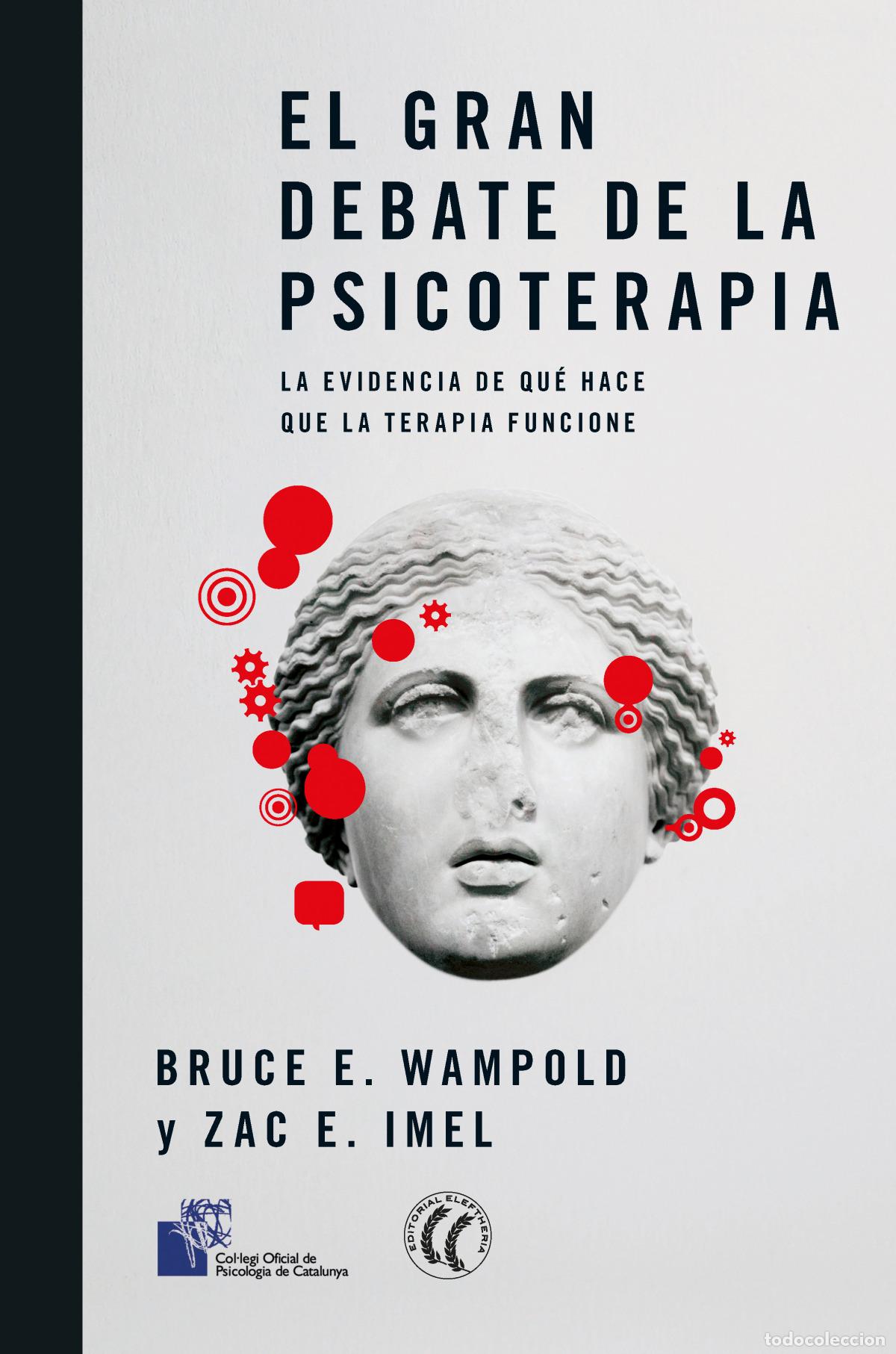 Libros: EL GRAN DEBATE DE LA PSICOTERAPIA - Wampold, Bruce E