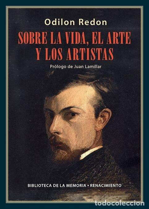 B&uuml;cher: SOBRE LA VIDA, EL ARTE Y LOS ARTISTAS - Redon, Odilon