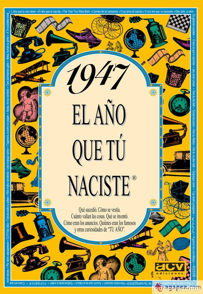 Libri: 1947 EL A&Ntilde;O QUE TU NACISTE - Collado Bascompte, Rosa