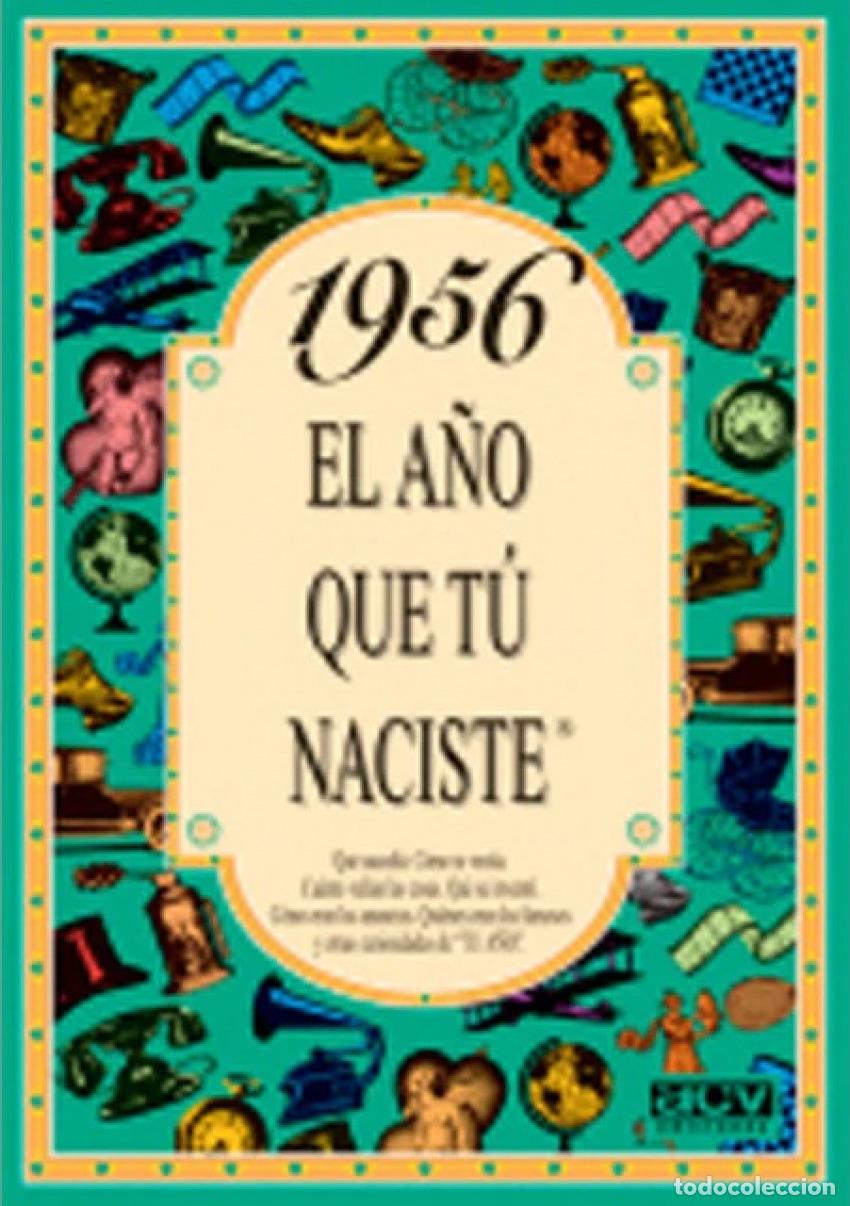 Libros: 1956 EL A&Ntilde;O QUE TU NACISTE - Collado Bascompte, Rosa - Foto 1