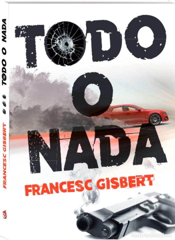 Libros: TODO O NADA - Gisbert Mu&ntilde;oz, Francesc - Foto 1