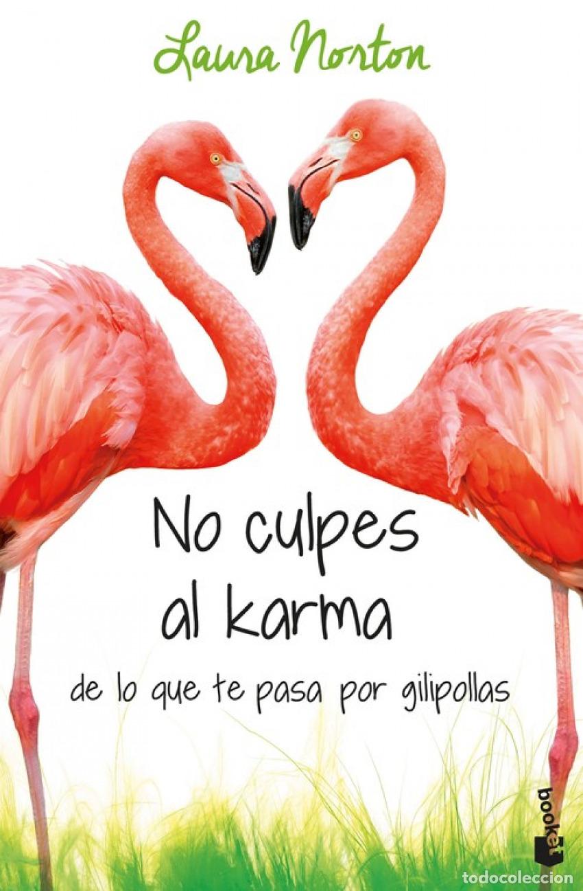 Libros: NO CULPES AL KARMA DE LO QUE TE PASA POR GILIPOLLAS - Norton, Laura