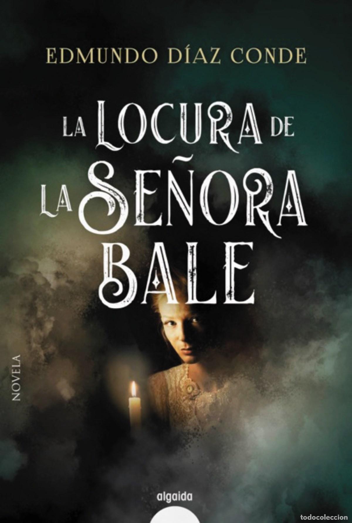 B&uuml;cher: LA LOCURA DE LA SE&Ntilde;ORA BALE - D&iacute;az Conde, Edmundo