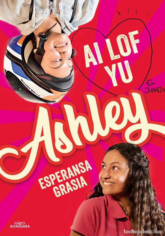 Libri: I LOVE YOU, ASHLEY - Grasia, Esperansa