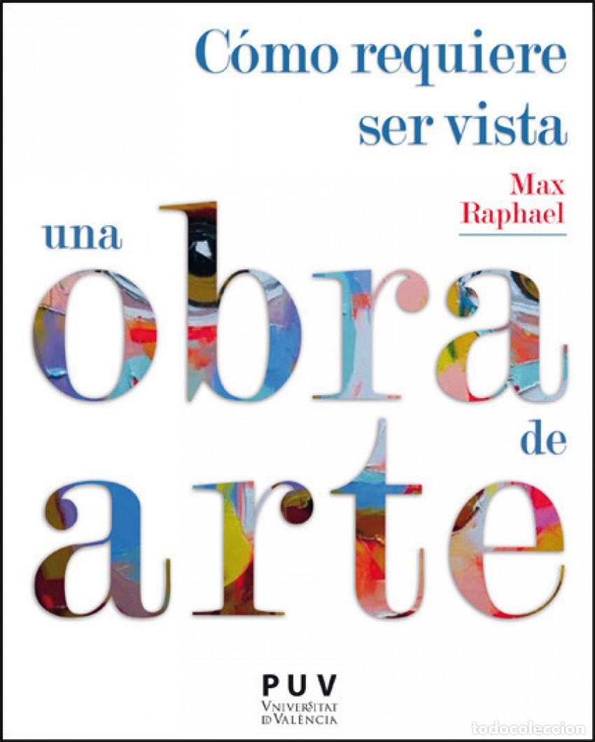 books: C&Oacute;MO REQUIERE SER VISTA UNA OBRA DE ARTE - Raphael, Max