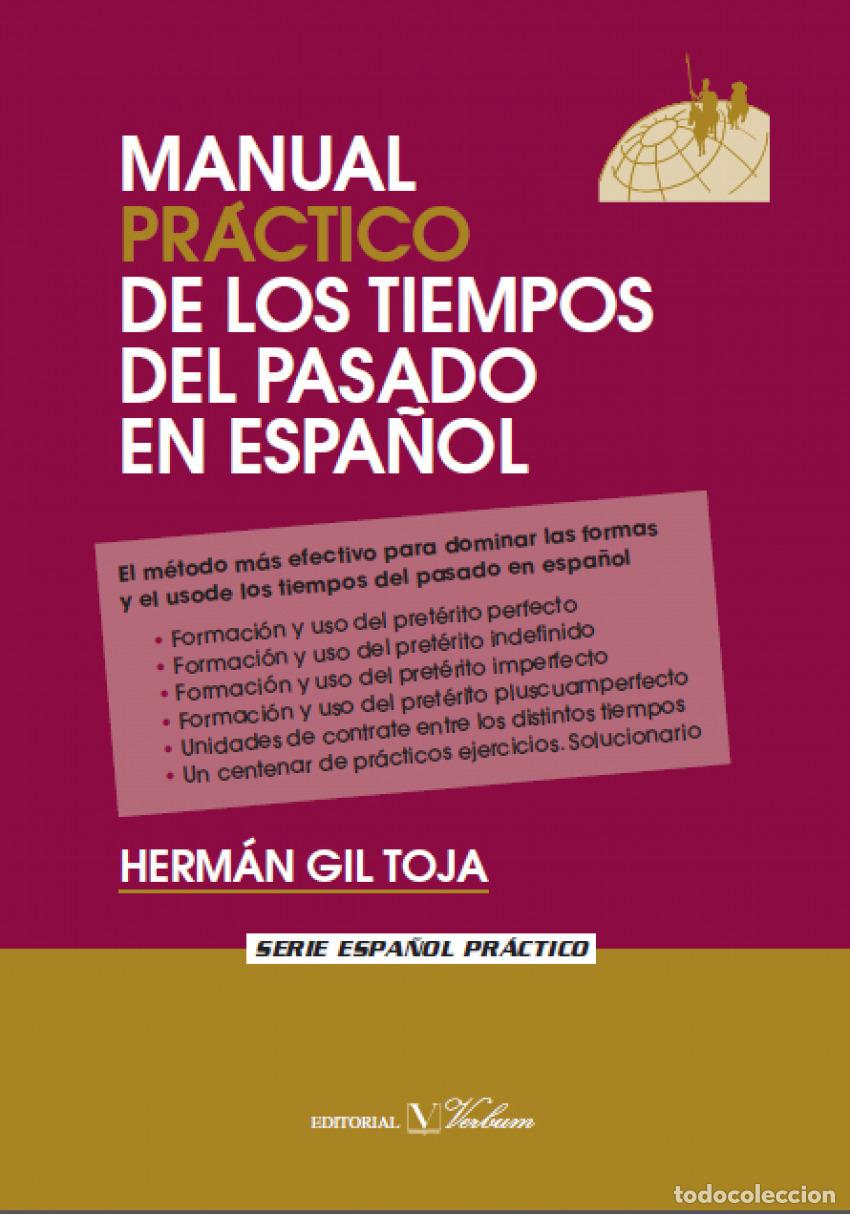 B&uuml;cher: MANUAL PR&Aacute;CTICO DE LOS TIEMPOS DEL PASADO EN ESPA&Ntilde;OL - Gil Toja, Herman