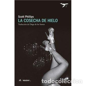 Libri: LA COSECHA DE HIELO - PHILLIPS, SCOTT