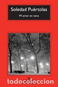 Libros: MI AMOR EN VANO - Puertolas, Soledad - Foto 1