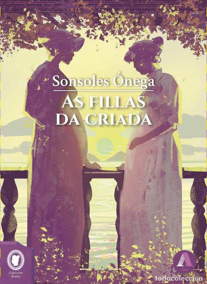 Libros: AS FILLAS DA CRIADA - &Oacute;nega, Sonsoles - Foto 1