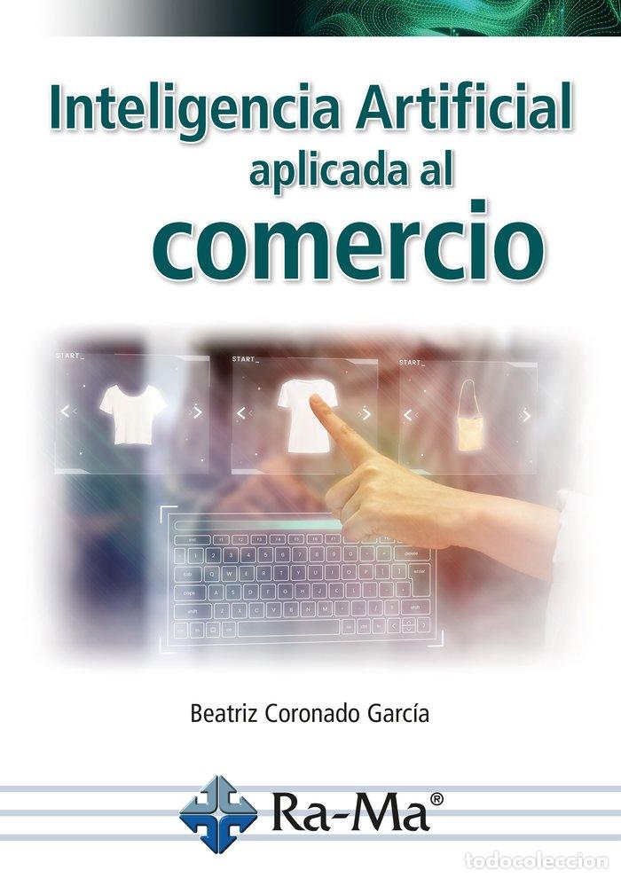 Libros: INTELIGENCIA ARTIFICIAL APLICADA AL COMERCIO - Coronado Garcia, Beatriz - Foto 1