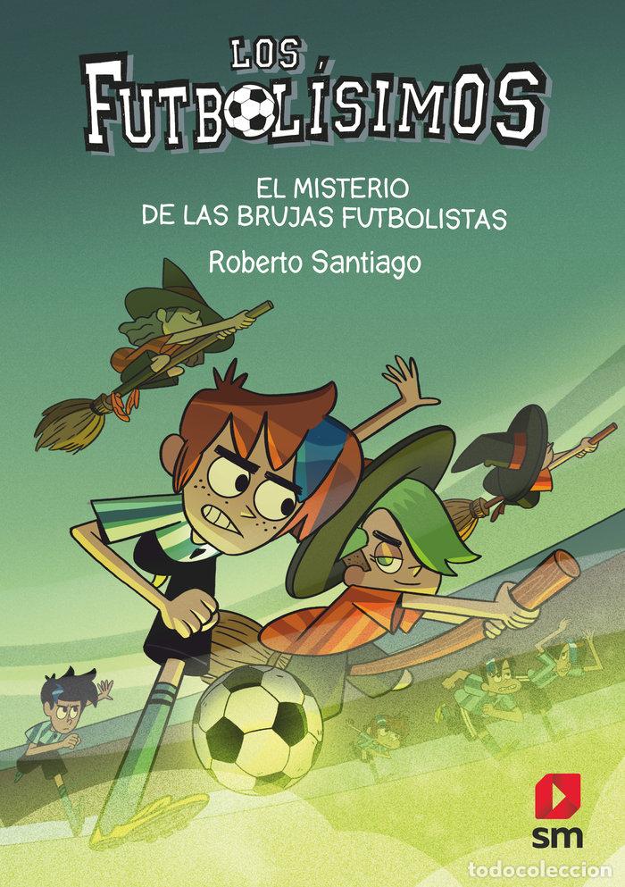 books: LF.19 EL MISTERIO DE LAS BRUJAS FUTBOLISTAS - Santiago, Roberto