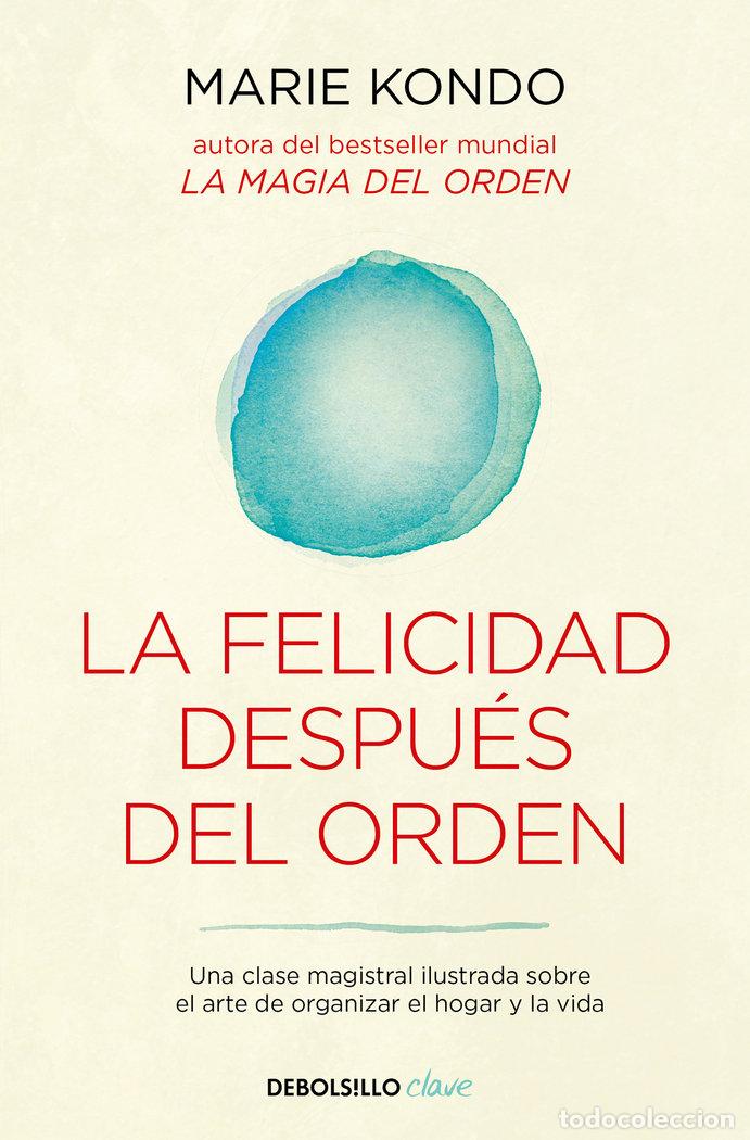 Libri: LA FELICIDAD DESPU&Eacute;S DEL ORDEN - Kondo, Marie