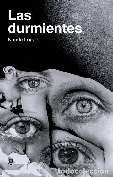 Libros: LAS DURMIENTES - NANDO LOPEZ - Foto 1