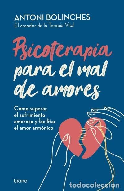 Libri: PSICOTERAPIA PARA EL MAL DE AMORES - BOLINCHES, ANTONI