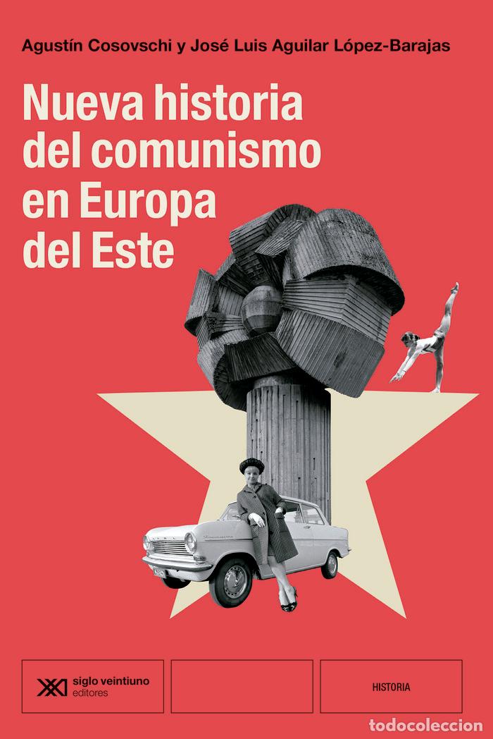 Libros: NUEVA HISTORIA DEL COMUNISMO EN EUROPA DEL ESTE - AGUILAR,JOSE LUIS/COSOVSCHI,AGUSTIN
