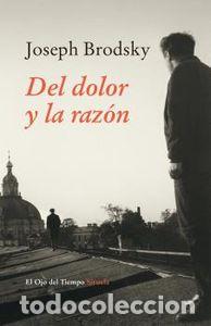 B&uuml;cher: DEL DOLOR Y LA RAZON - BRODSKY, JOSEPH