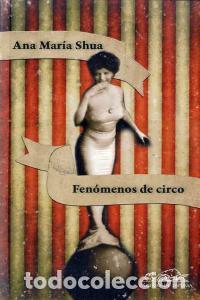 Libri: FEN&Oacute;MENOS DE CIRCO - Shua, Ana Mar&iacute;a