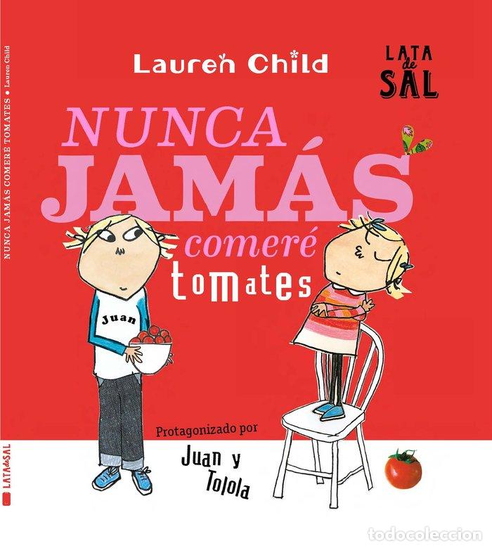 Libri: NUNCA JAM&Aacute;S COMER&Eacute; TOMATES - CHILD, LAUREN