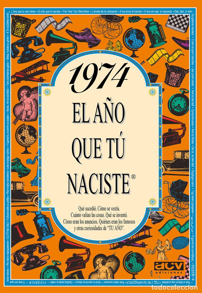 Libri: 1974 EL A&Ntilde;O QUE TU NACISTE - Collado Bascompte, Rosa