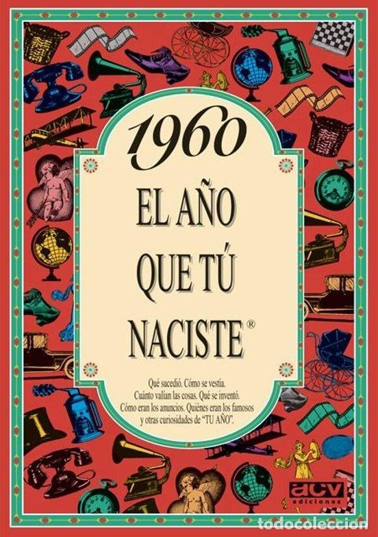 Libri: 1960 EL A&Ntilde;O QUE TU NACISTE - Collado Bascompte, Rosa
