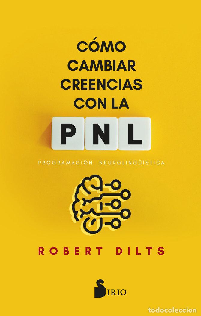 Libros: C&Oacute;MO CAMBIAR CREENCIAS CON PNL - Dilts, Robert - Foto 1