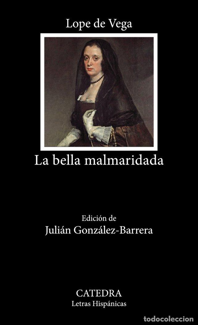 Libros: LA BELLA MALMARIDADA - Vega, Lope de - Foto 1