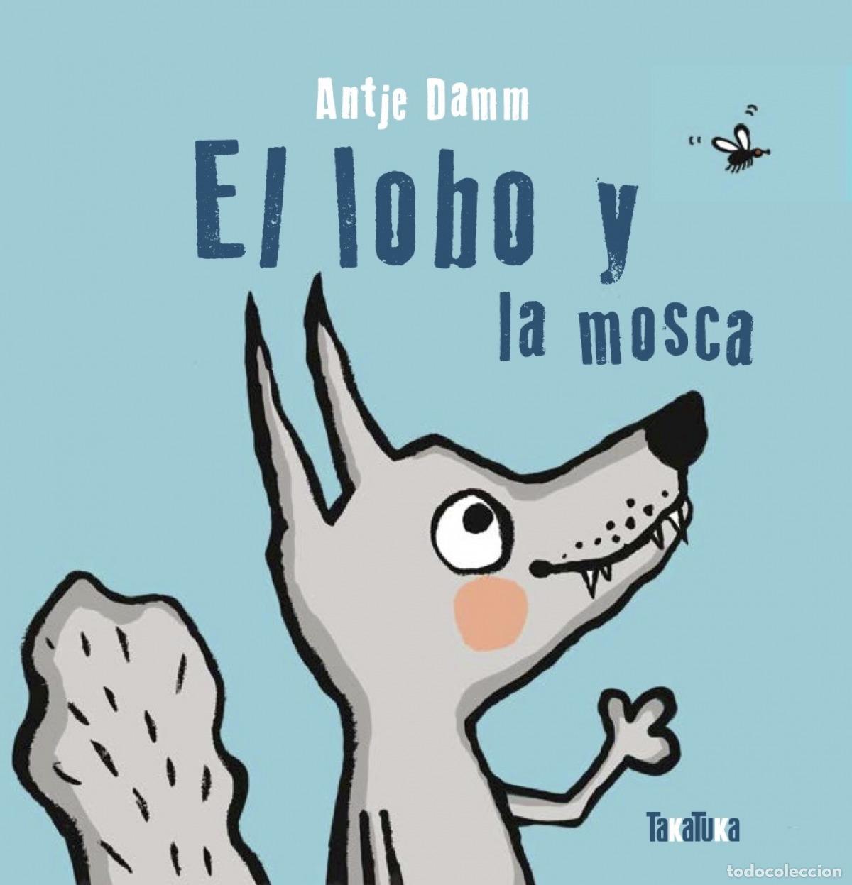 Libros: EL LOBO Y LA MOSCA - Damm, Antje - Foto 1