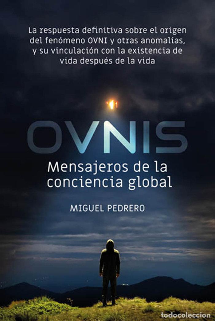Libri: OVNIS: MENSAJEROS DE LA CONCIENCIA GLOBAL - Pedrero G&oacute;mez, Miguel