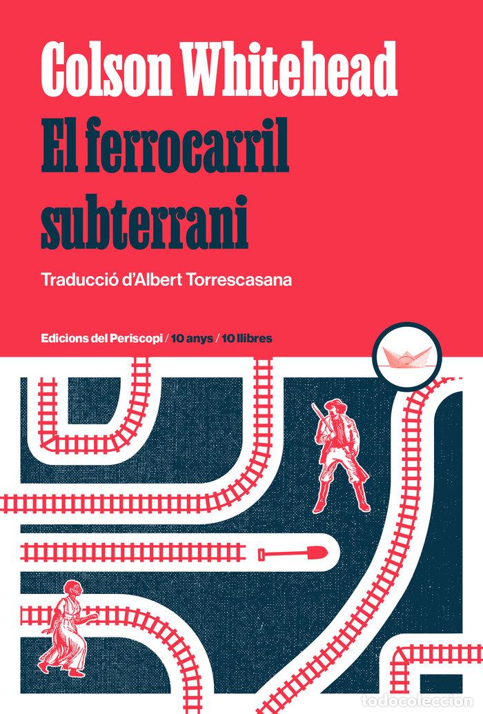 Libros: EL FERROCARRIL SUBTERRANI - Whitehead, Colson - Foto 1
