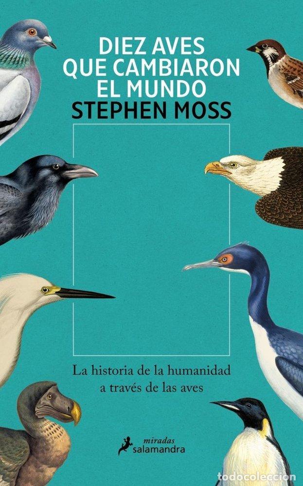 B&uuml;cher: DIEZ AVES QUE CAMBIARON EL MUNDO - MOSS, STEPHEN