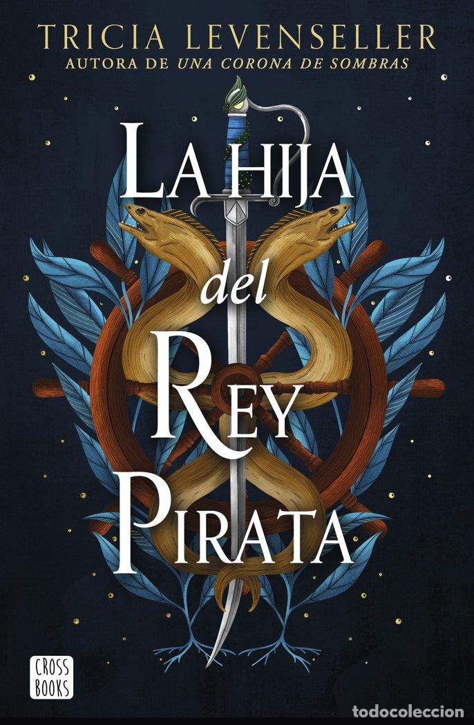 Libros: LA HIJA DEL REY PIRATA - TRICIA LEVENSELLER