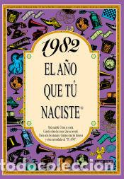 Libri: 1982 EL A&Ntilde;O QUE TU NACISTE - Collado Bascompte, Rosa