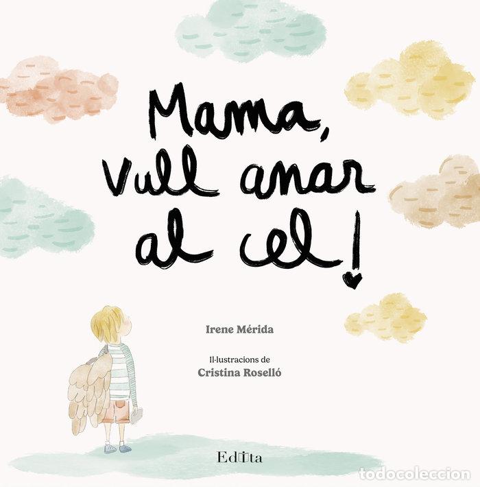 Libros: MAMA, VULL ANAR AL CEL! - M&eacute;rida, Irene - Foto 1