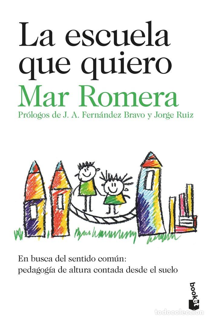 B&uuml;cher: LA ESCUELA QUE QUIERO - MAR ROMERA