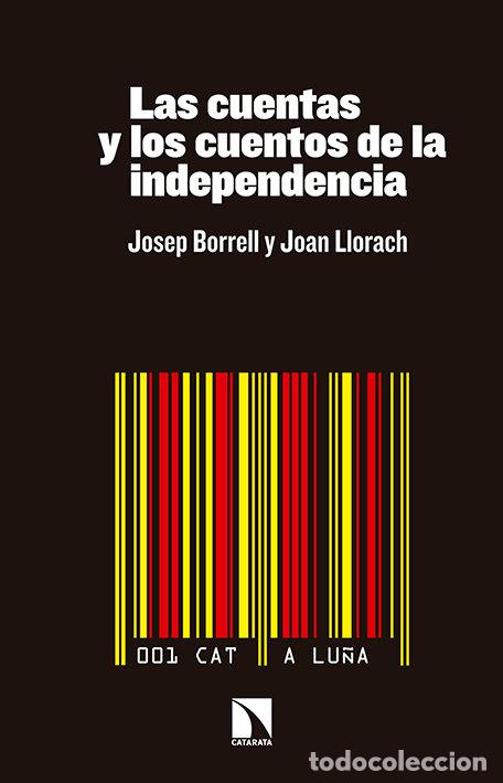 Libri: LAS CUENTAS Y LOS CUENTOS DE LA INDEPENDENCIA - Borrel, Josep