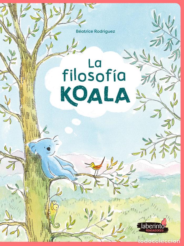 Libri: LA FILOSOFIA KOALA - RODRIGUEZ, BEATRICE