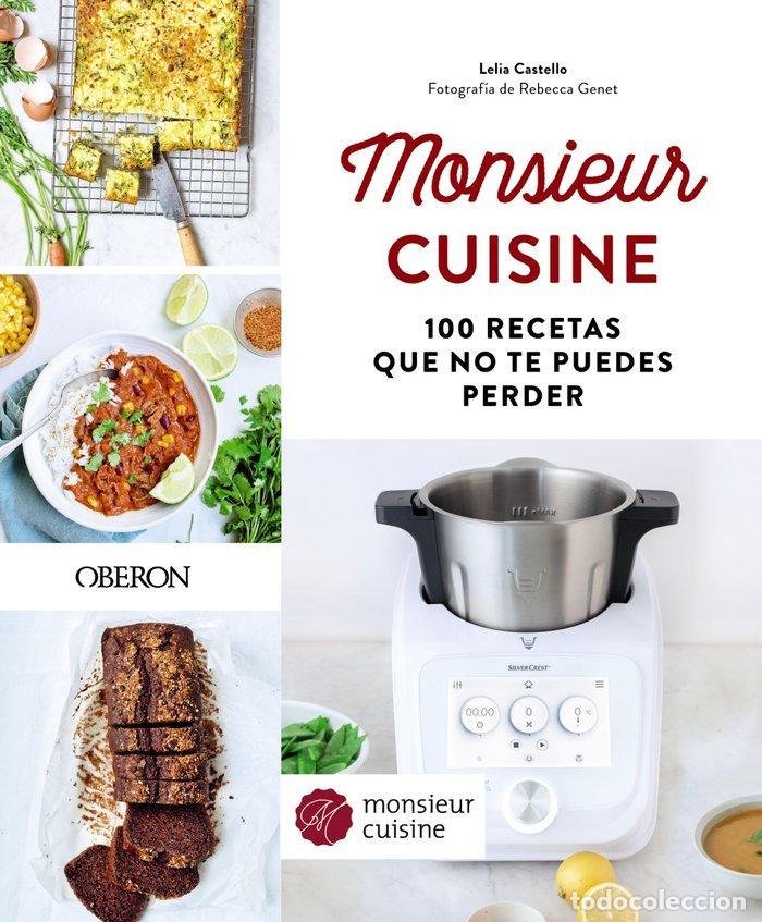 Libros: MONSIEUR CUISINE 100 RECETAS QUE NO TE PUEDES PERDER - CASTELLO, LELIA