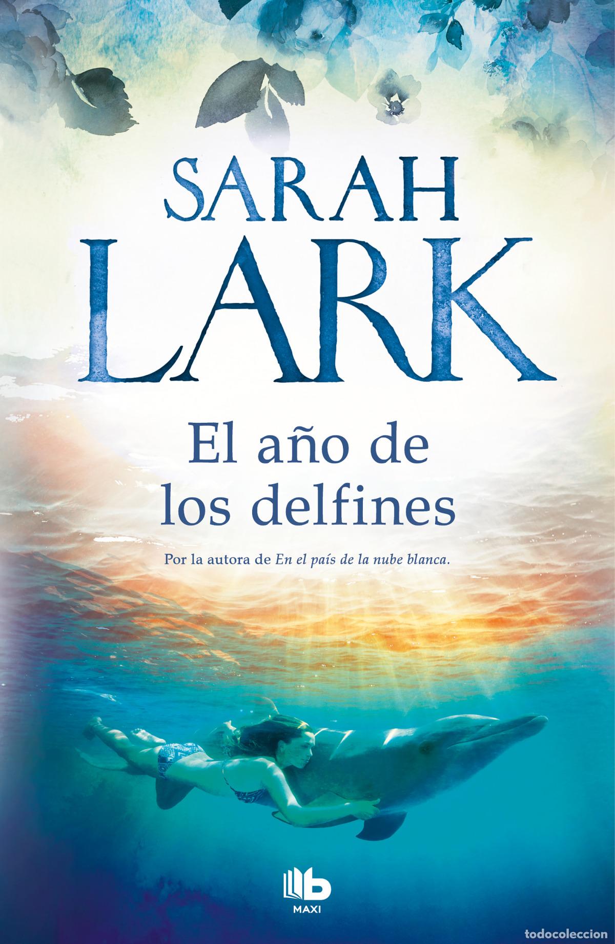 Libros: EL A&Ntilde;O DE LOS DELFINES - Lark, Sarah - Foto 1