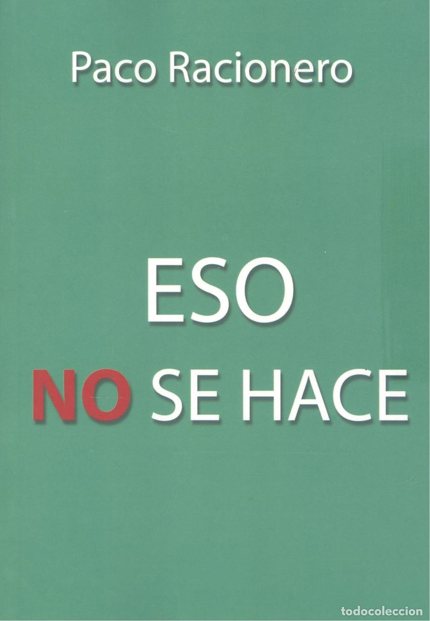 B&uuml;cher: ESO NO SE HACE - Racionero, Paco