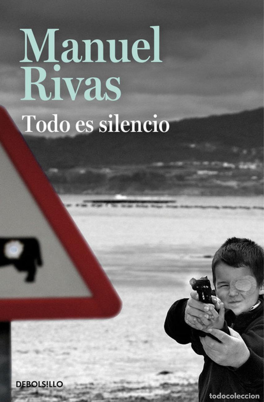 Libros: TODO ES SILENCIO - Rivas, Manuel - Foto 1
