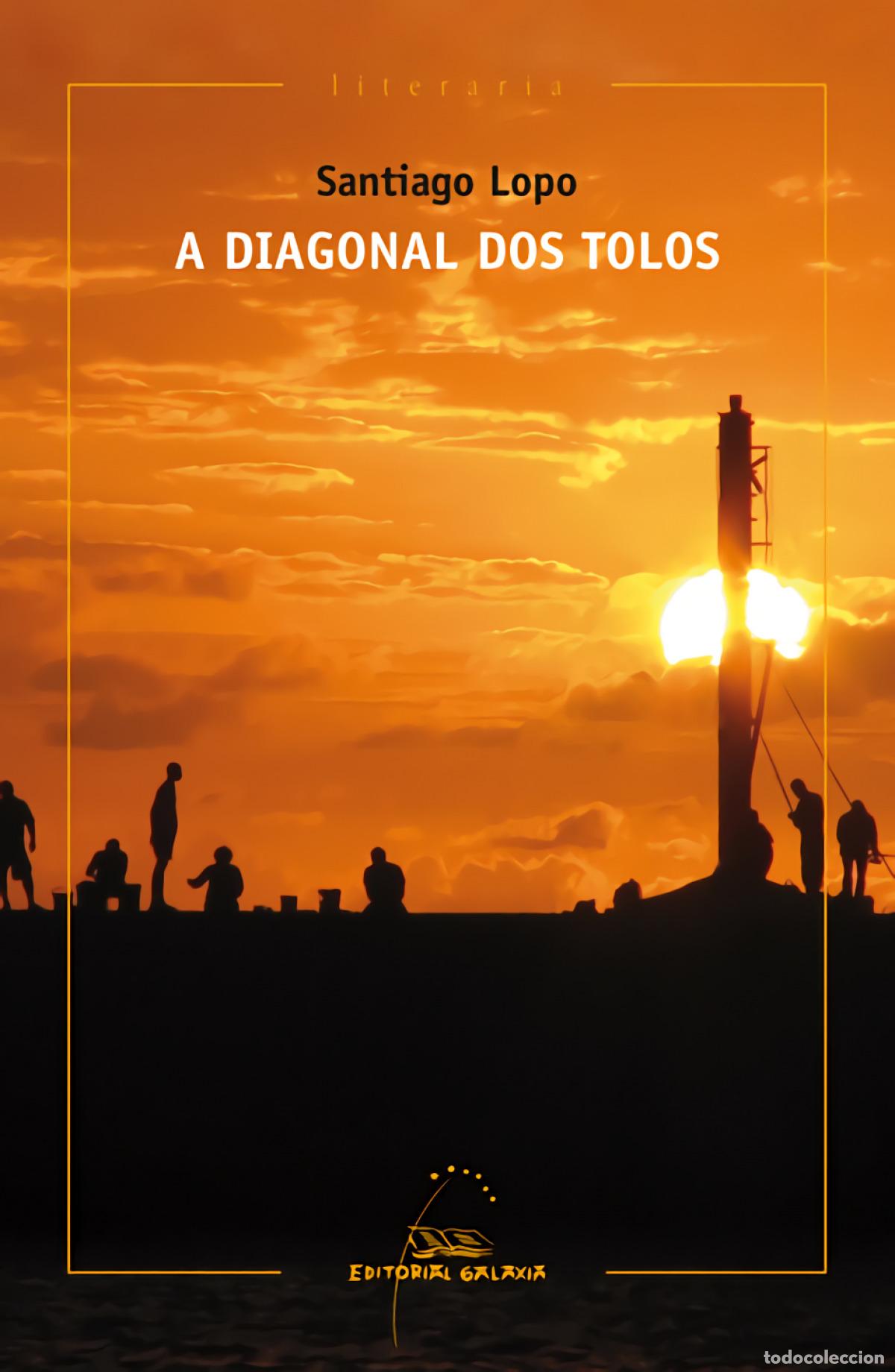 Libros: A DIAGONAL DOS TOLOS - Lopo, Santiago