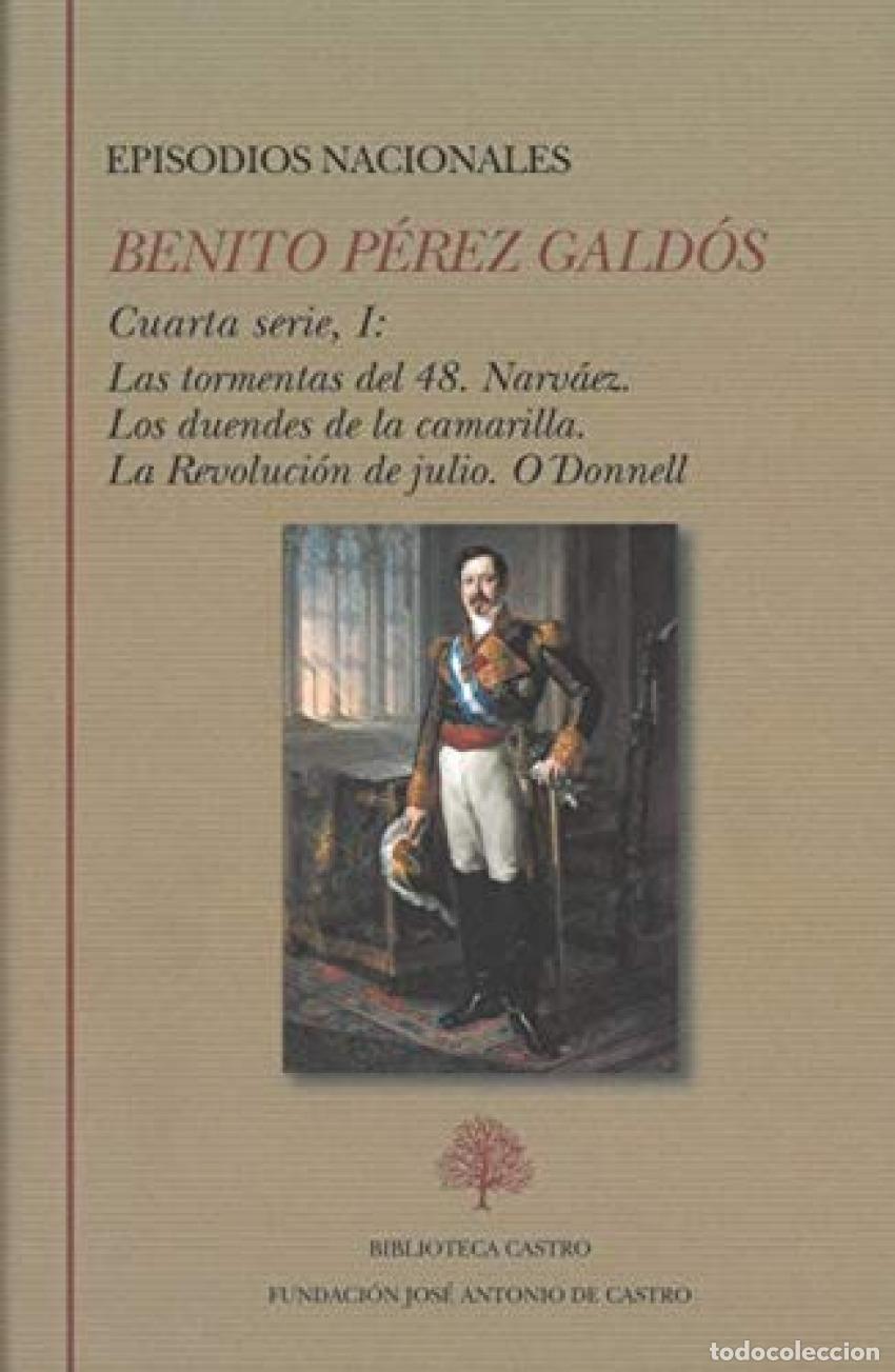 Libros: EPISODIOS NACIONALES. CUARTA SERIE I: LAS TORMENTAS DEL 48. NARV&Aacute;EZ. LOS DUENDES DE LA CAMARILLA. LA