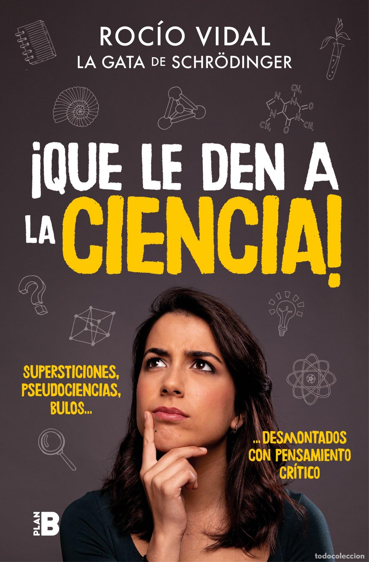Libri: &iexcl;QUE LE DEN A LA CIENCIA! - VIDAL, ROCIO