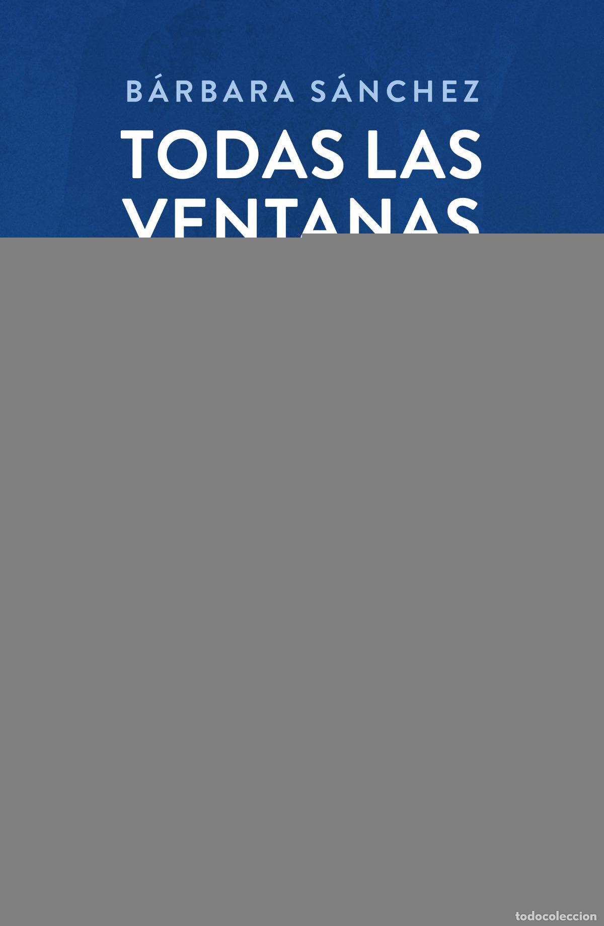 Libros: TODAS LAS VENTANAS - SANCHEZ, BARBARA - Foto 1