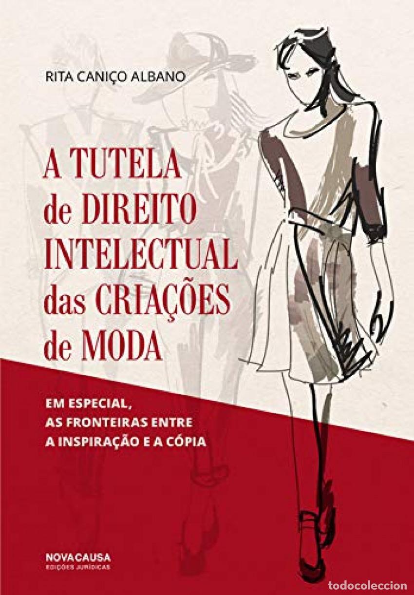 Libros: A TUTELA DE DIREITO INTELCTUAL DAS CRIA&Ccedil;&Otilde;ES DE MODA - Cani&ccedil;o Albano, Rita