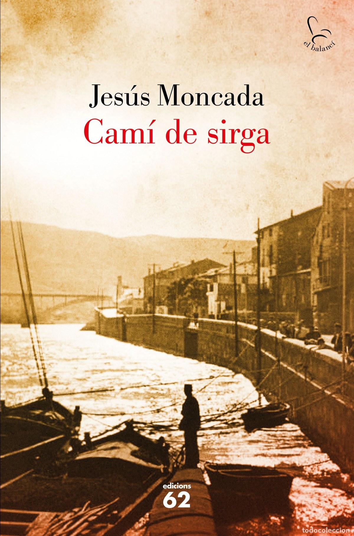 Libros: CAM&Iacute; DE SIRGA - Moncada, Jes&uacute;s - Foto 1