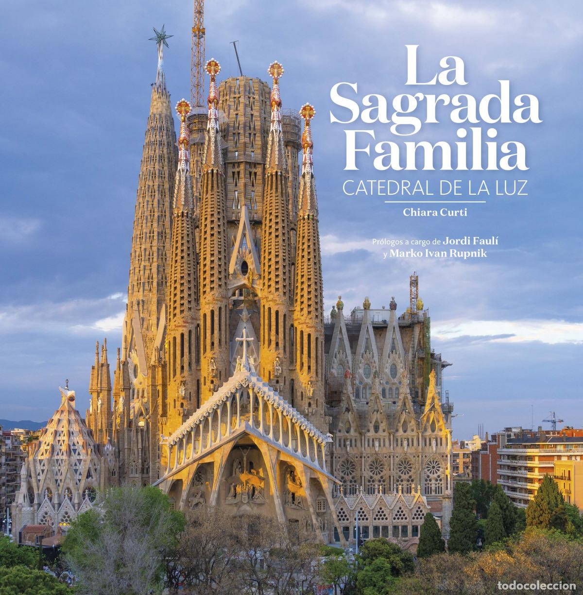books: LA SAGRADA FAMILIA: CATEDRAL DE LA LUZ - Curti, Chiara