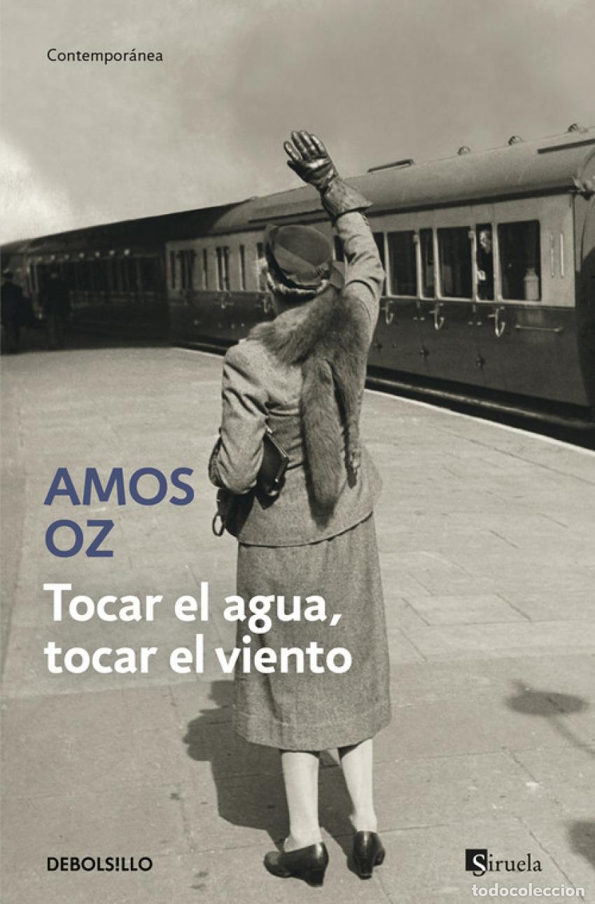Libros: TOCAR EL AGUA, TOCAR EL VIENTO - Oz, Amos - Foto 1