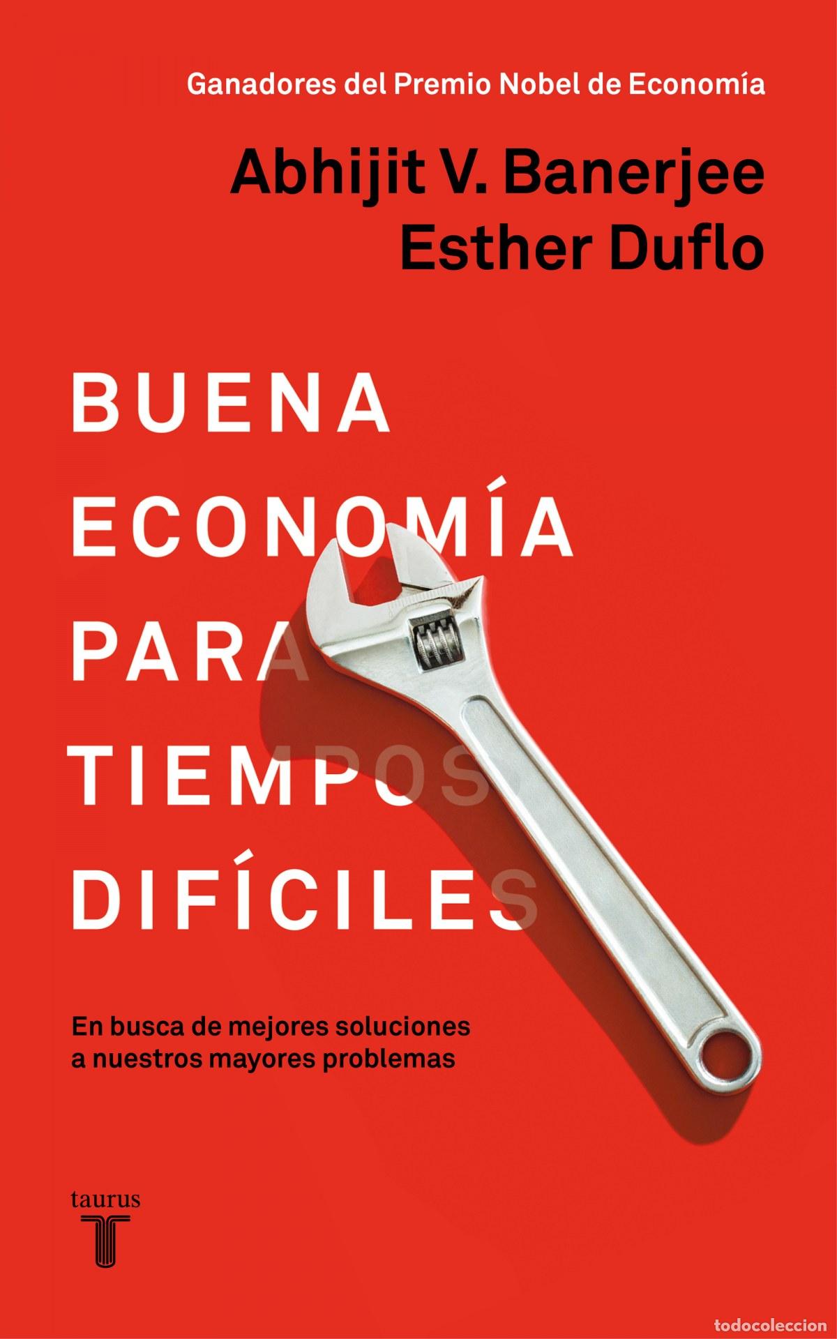 Libri: BUENA ECONOM&Iacute;A PARA TIEMPOS DIF&Iacute;CILES - Duflo, Esther