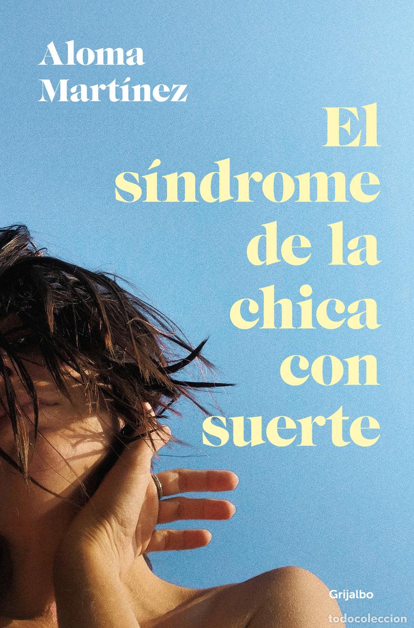 Libri: EL S&Iacute;NDROME DE LA CHICA CON SUERTE - Mart&iacute;nez, Aloma